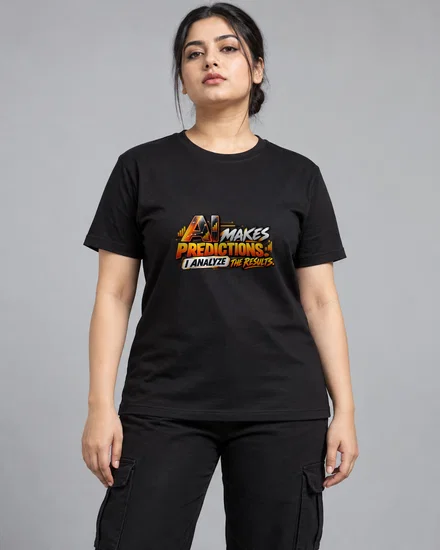 AI Makes Predictions. I Analyze The Results printed T-shirt for women