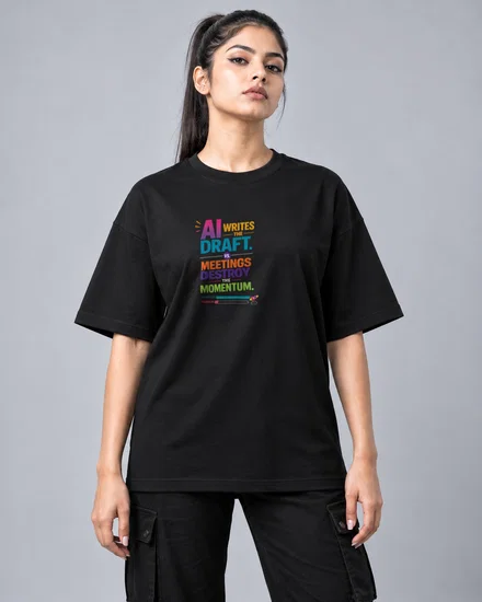 AI writes the draft. Meetings destroy the momentum printed T-shirt for men and women