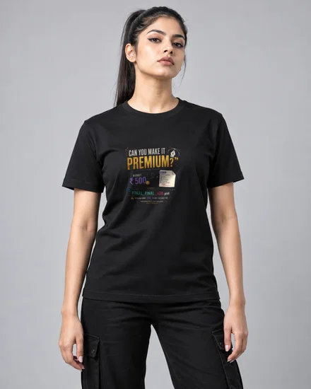 Can you make it premium Budget ₹500 printed T-shirt for men and women