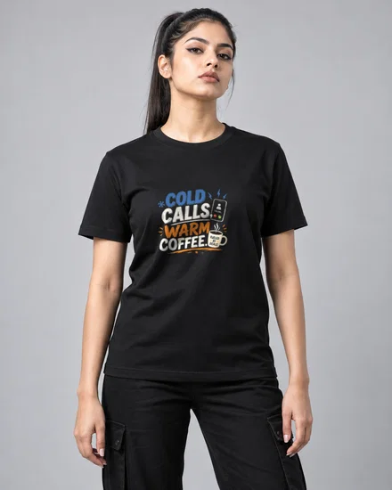 Cold Calls, Warm Coffee printed T-shirt for men and women