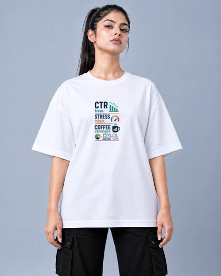 CTR low. Stress high. Coffee stronger printed T-shirt for men and women