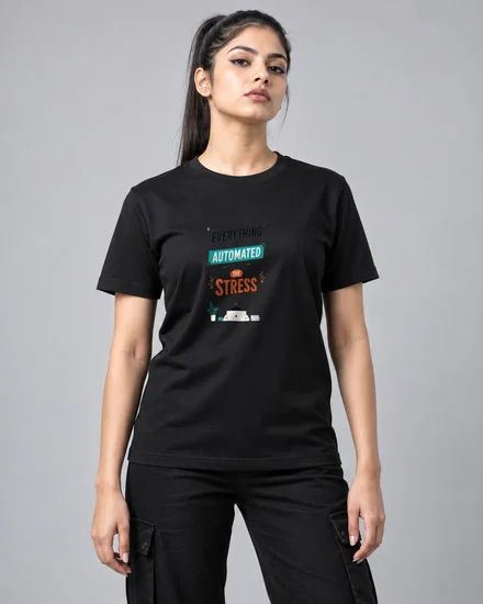 Everything is automated except the stress printed T-shirt for men and women