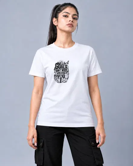 Goals Dont Work Unless You Do printed T-shirt for men and women