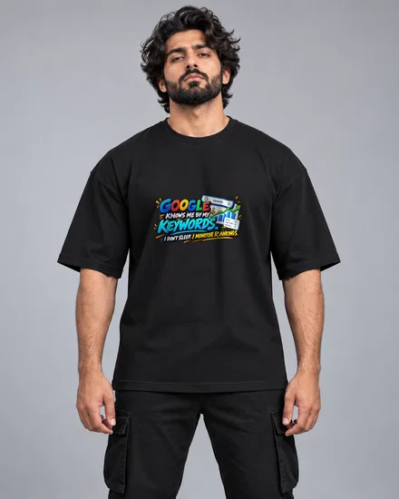 Google Knows Me By My Keywords. I Don't Sleep. I Monitor Rankings printed T-shirt for men and women