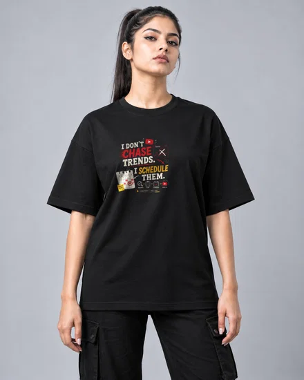 I don't chase trends. I schedule them printed T-shirt for men and women