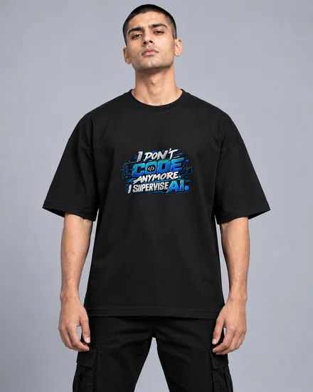 I Don't Code Anymore. I Supervise AI printed T-shirt for men and women