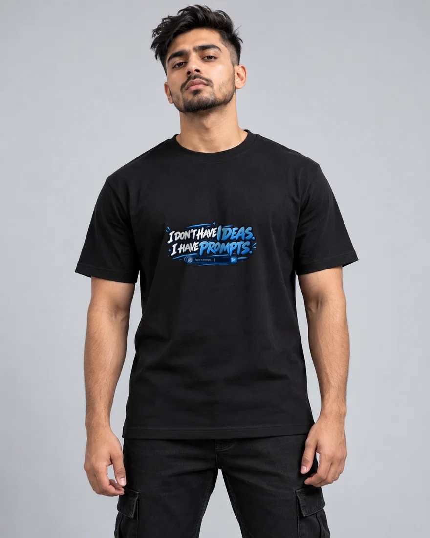 I Don't Have Ideas. I Have Prompts printed T-shirt, black