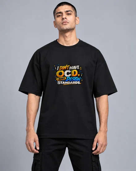 I Don't Have OCD. I Have Design Standards printed T-shirt for men and women
