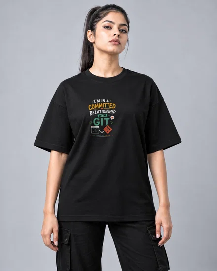I'm in a committed relationship with Git printed T-shirt for men and women