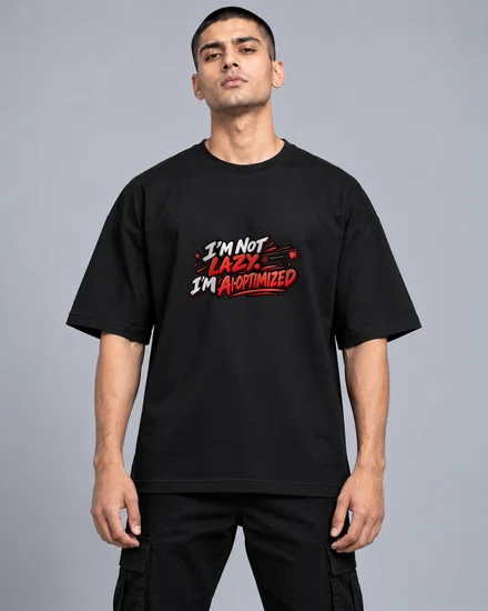I'm Not Lazy. I'm AI-Optimized printed T-shirt for men and women