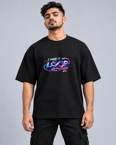 I Made It Loop. Now I'm Stuck In It printed T-shirt for men and women