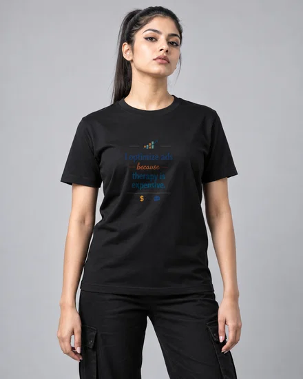 I optimize ads because therapy is expensive printed T-shirt for men and women