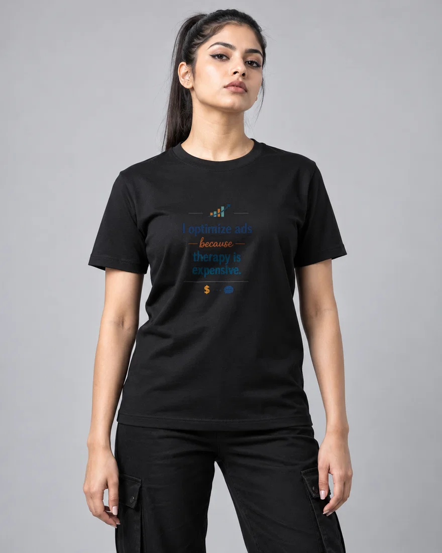 I optimize ads because therapy is expensive printed T-shirt, black
