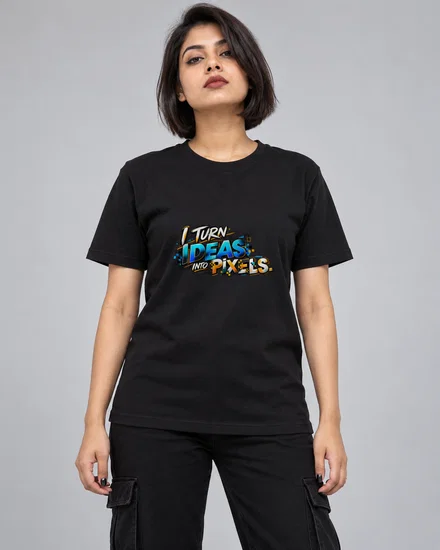 I Turn Ideas Into Pixels printed T-shirt for women