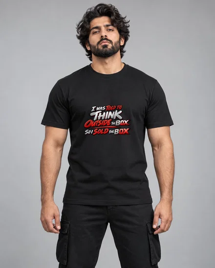 I Was Told To Think Outside The Box. So I Sold The Box printed T-shirt for men
