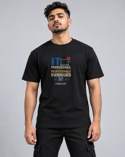 IT professionals professionally overbooked since forever printed T-shirt for men