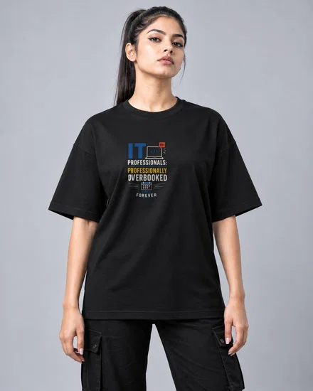 IT professionals professionally overbooked since forever printed T-shirt for men and women