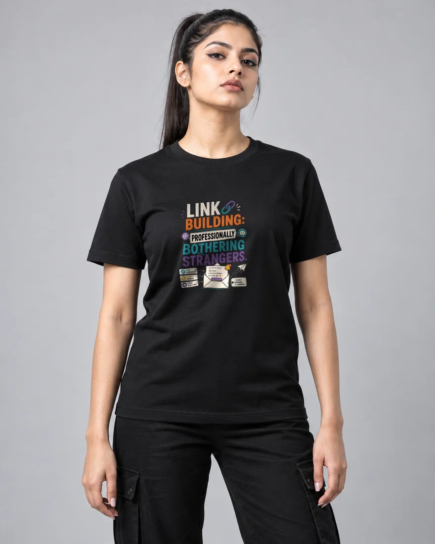 Link building professionally bothering strangers printed T-shirt, black