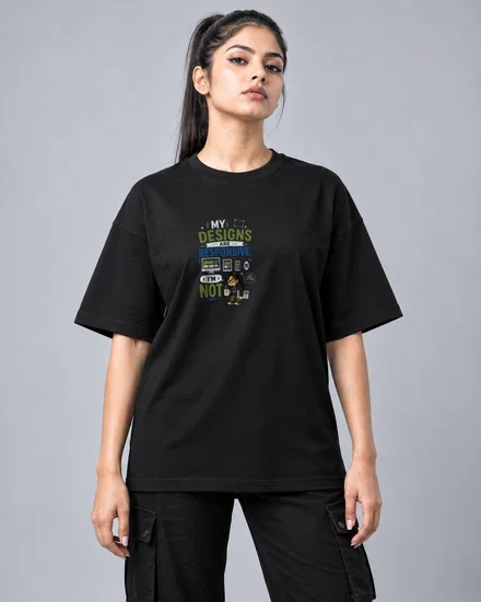 My designs are responsive. I'm not printed T-shirt for men and women