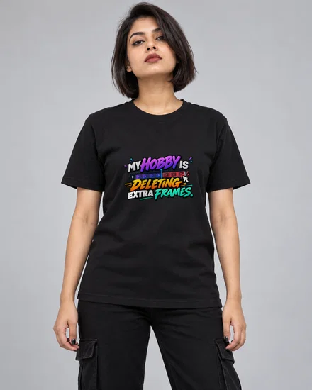 My Hobby Is Deleting Extra Frames printed T-shirt for women