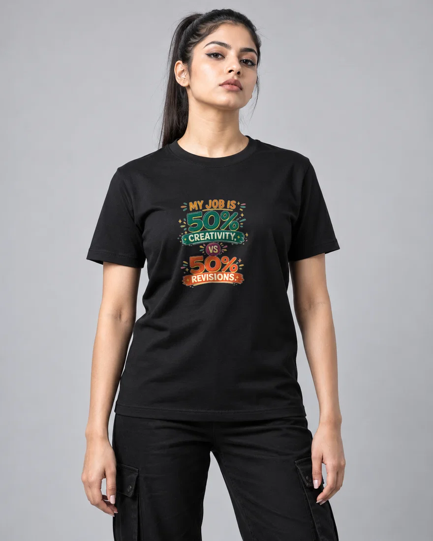My Job Is 50% Creativity, 50% Revisions printed T-shirt, black