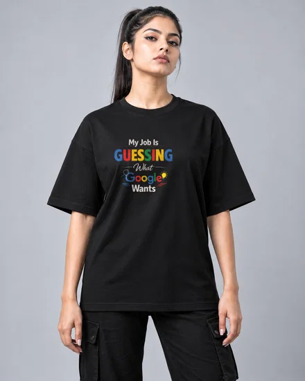 My Job Is Guessing What Google Wants printed T-shirt for men and women