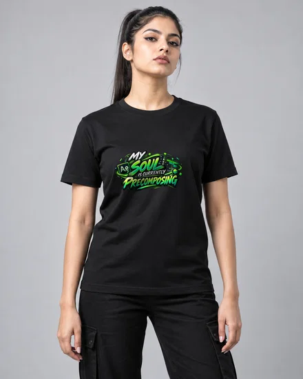My Soul Is Currently Precomposing printed T-shirt for women