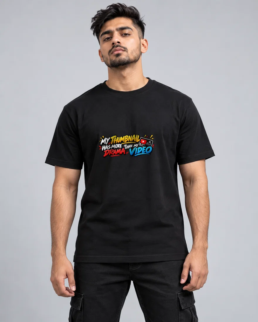 My Thumbnail Has More Drama Than My Video printed T-shirt, black