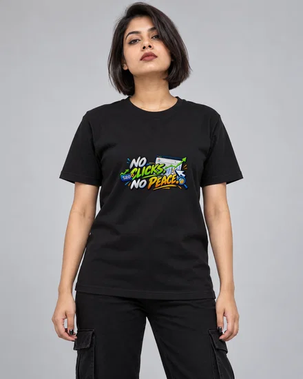 No Clicks, No Peace printed T-shirt for women