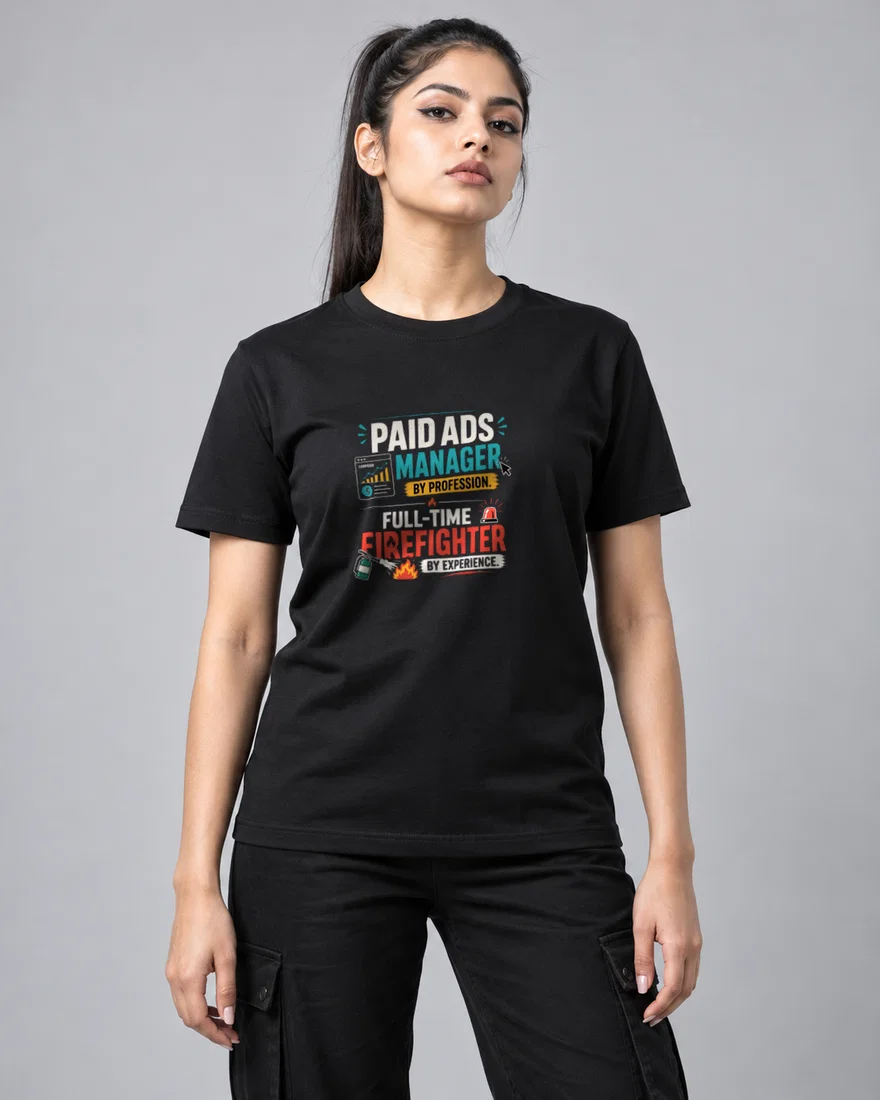 Paid ads manager by profession. Full-time firefighter by experience printed T-shirt, black