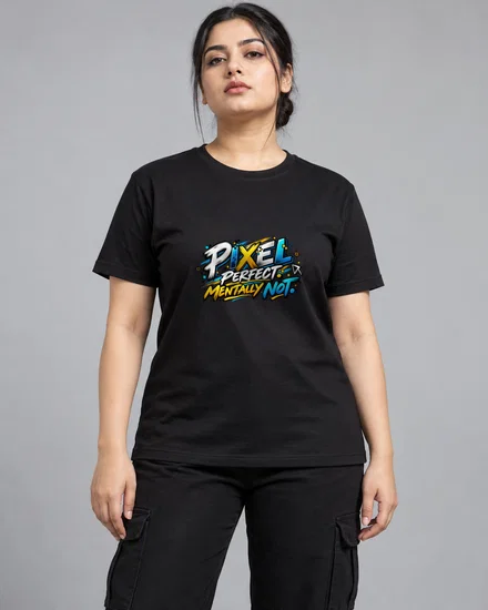 Pixel Perfect. Mentally Not printed T-shirt for women