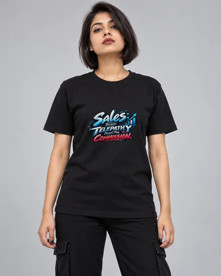 Sales - Because Telepathy Doesn't Pay Commission printed T-shirt for women