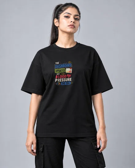 The dashboard updated. My blood pressure did too printed T-shirt for men and women