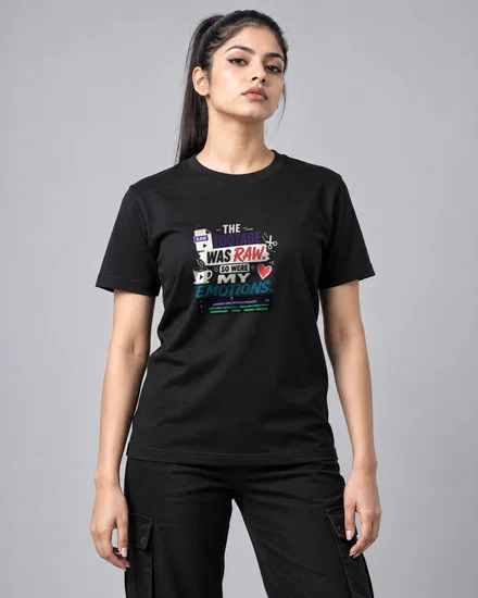 The footage was raw. So were my emotions printed T-shirt for men and women