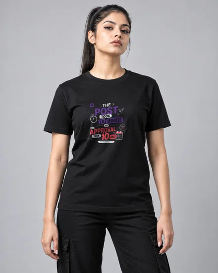 The post took 10 minutes. The approval took 10 days printed T-shirt for men and women