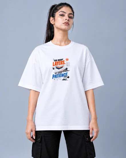 Too many layers. Not enough patience printed T-shirt for men and women